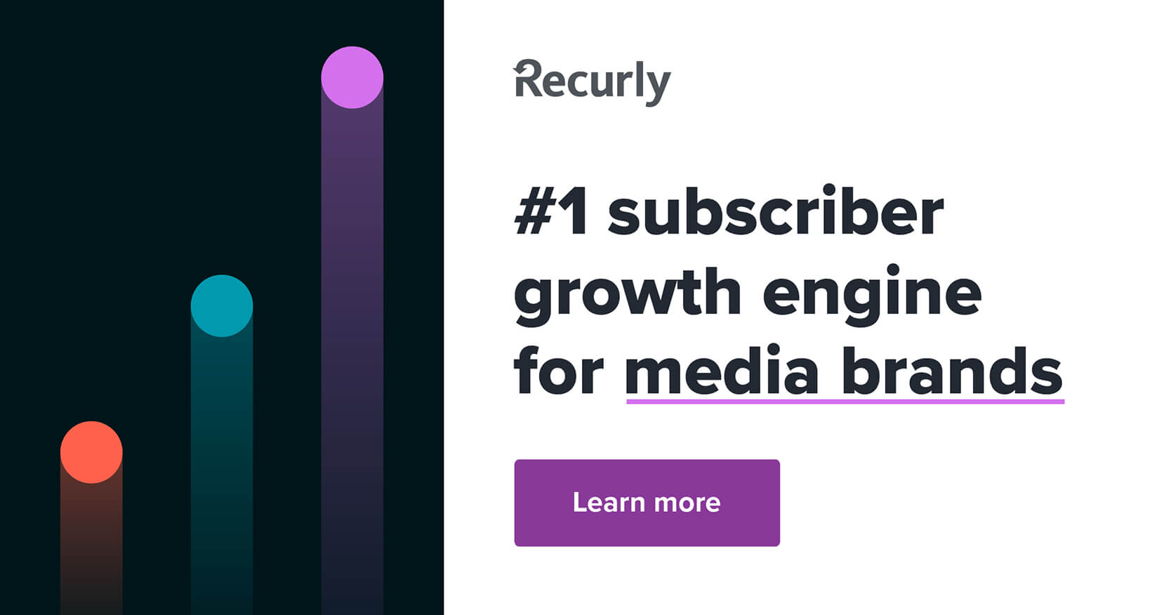 Ad: Recurly: #1 subscriber growth engine for media brands. Learn more. Three dots, all different colors, race to the top of the ad.